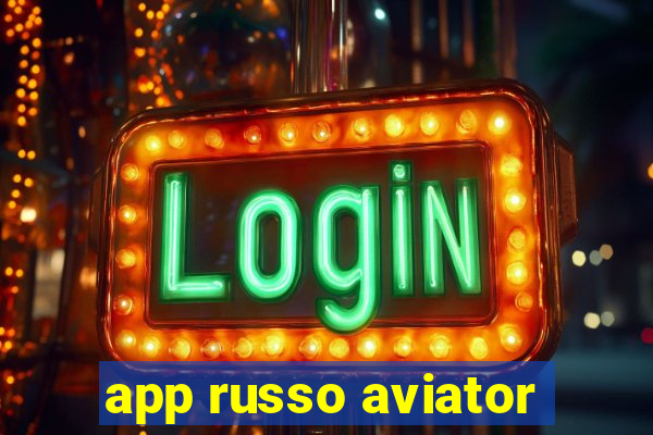 app russo aviator